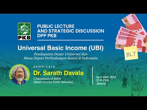 PUBLIC LECTURE AND STRATEGIC DISCUSSION DPP PKB : UNIVERSAL BASIC INCOME (UBI)