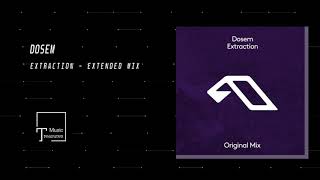 Dosem - Extraction (Extended Mix) [ANJUNADEEP]