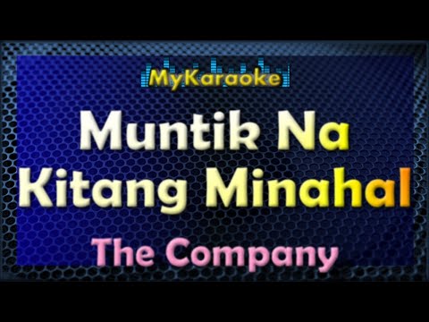 MUNTIK NA KITANG MINAHAL - KARAOKE in the style of THE COMPANY
