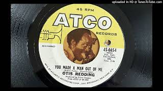 Otis Redding - You Made a Man Out of Me (Atco) 1969