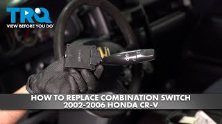 How to Replace Combination Switch 2002-2006 Honda CR-V