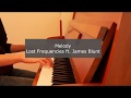 Lost Frequencies ft. James Blunt - Melody | 4k Piano Cover Lost Frequencies ft. James Blunt - Melody | 4k Piano Cover