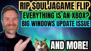 RIP SouljaGame Flip, Windows Update Blunder, Square Enix goes all in on AI...