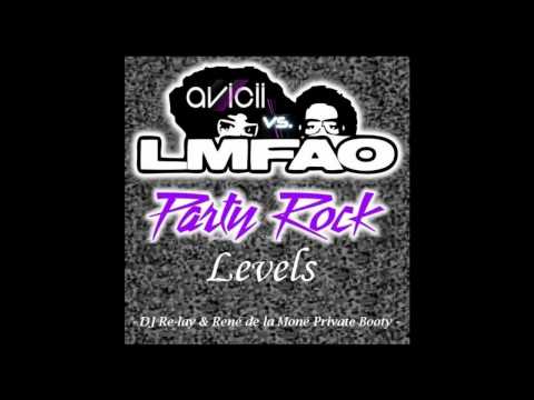 Party Rock Levels - LMFAO vs. Avicii (DJ Re-lay & René de la Moné Private Booty)