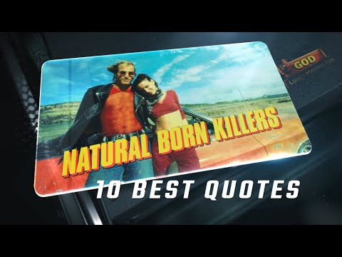 Natural Born Killers 1994 - 10 Best Quotes