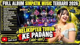 Download lagu HELIKOPTER TURUN KE PADANG - IDOL-IDOL - FULL ALBUM SIMPATIK MUSIC TERBARU 2026 mp3