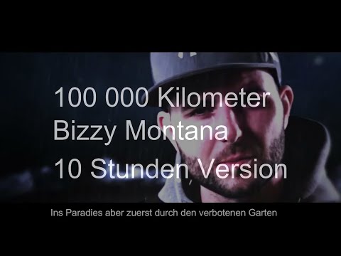 ‎【10 Stunden】‎100 000 Kilometer ~ Bizzy Montana, feat. Jonesmann (Lyrics)
