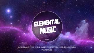 Opiuo feat Gift Of Gab &amp; Syreneyiscreamy - Life (Eklo Remix)