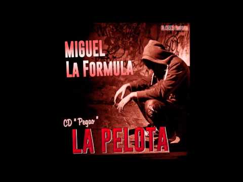LA PELOTA / CD PEGAO / Miguel La Formula ( audio )
