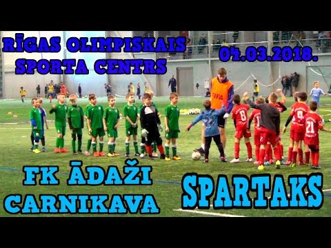 FK ĀDAŽI CARNIKAVA - SPARTAKS 04.03.2018 Olimpiskais sporta centrs Rīga