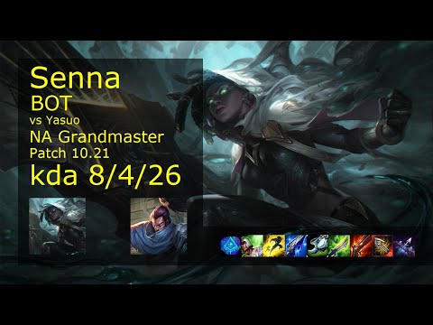 Senna ADC vs Yasuo - NA Grandmaster 8/4/26 Patch 10.21 Gameplay