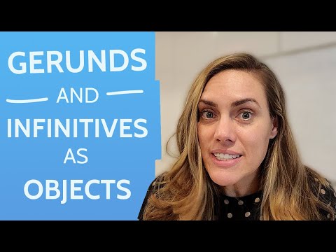 Gerunds and Infinitives as Objects | All You Need to Know