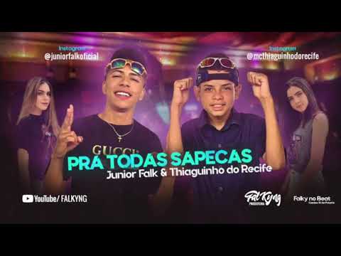 JUNIOR FALK & THIAGUINHO DO RECIFE  - PRA TODAS SAPECAS ( MÚSICA NOVA)