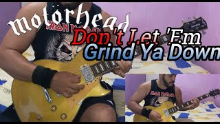 MOTORHEAD - (Don&#39;t Let &#39;Em) Grind Ya Down - FULL GUITAR COVER