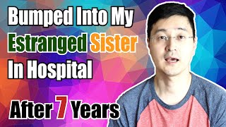 Bumped Into My Estranged Sister At The Hospital | Surgery Update 2023