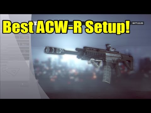 BF4 - Best ACW-R Setup | My personal Go to setup