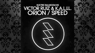 Victor Ruiz, K.A.L.I.L. - Orion (Original Mix) [ELECTRIC BALLROOM]