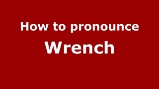 How to pronounce Wrench