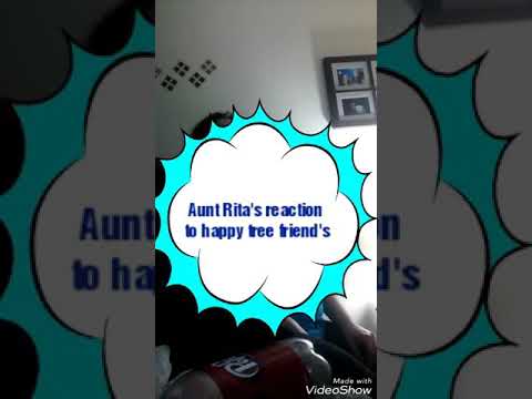 My aunt reacts to happy tree friend's