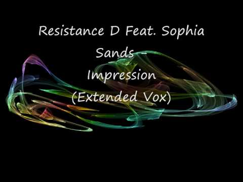 Resistance D Feat  Sophia Sands   Impression Extended Vox