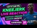 FPL KNEEJERK DOUBLE GAMEWEEK 37 | LIVE REACTION Q&A | Fantasy Premier League Tips 2023/24