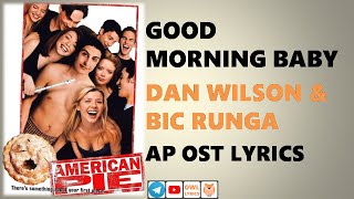 Bic Runga, Dan Wilson - Good Morning Baby Lyrics (American Pie OST) (Owl Lyrics)