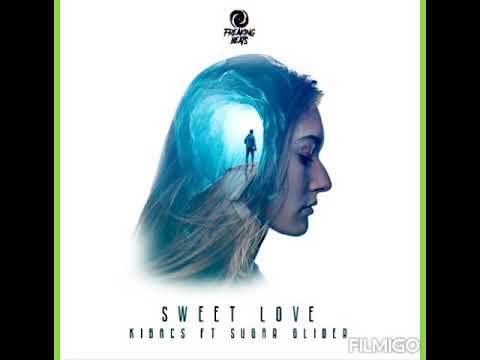 Kibacs & Sugar Glider - Sweet Love (Original Mix) [FreakingBeats Récords]