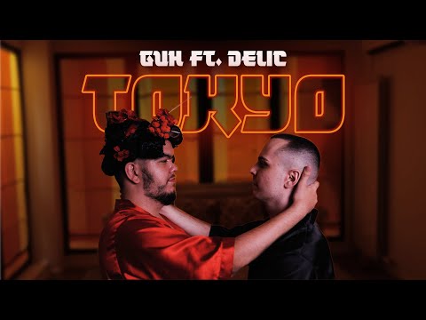 GUH ft. DELIC  - Tokyo (Official Music Video)