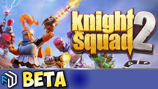 Knight Squad 2 (CLOSED BETA) - With pals, old and new!