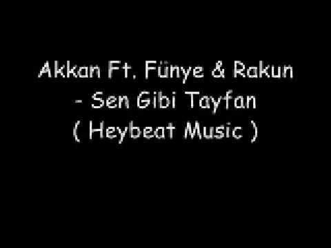 Akkan Ft. Fünye & Rakun - Sen Gibi Tayfan ( Heybeat Music )