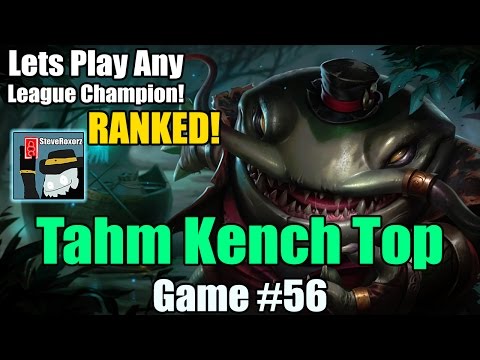 LPALC! [#56] Pre-Season 6 - Tahm Kench Top