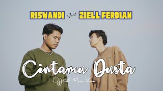 Download lagu Riswandi Feat Ziell Ferdian - Cintamu Dusta mp3