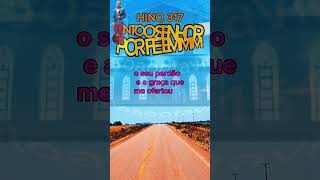 Hino 317 ccb | Sinto o Senhor por fé em mim tranquilo eu estou | # #joaootaviorufino