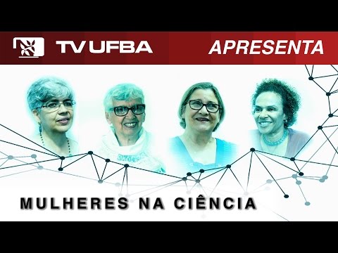 TV UFBA - Mulheres na ciência