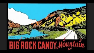 The Big Rock Candy Mountain (Kids version)