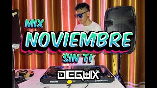 MIX NOVIEMBRE SIN TI 💔 || DJ DIEGUIX (Reik, Sin Bandera, Laura Pausini, Nigga, OV7, Julieta Venegas)