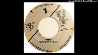 Shine - Walking On The Town