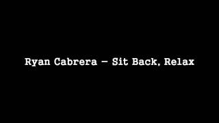 Ryan Cabrera - Sit Back, Relax