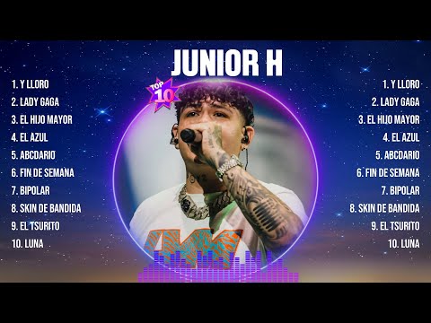 Junior H Greatest Hits 2024Collection - Top 10 Hits Playlist Of All Time