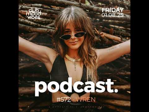 Club Mood Vibes Podcast #572 ─ WREN
