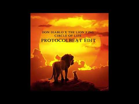 Don Diablo X The Lion King - Circle of Life (Protocolbeat Smalltown Boy edit)