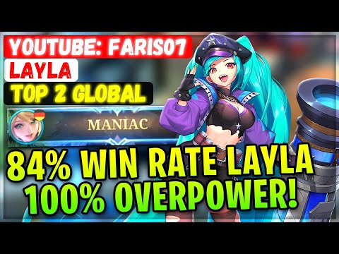 84% Win Rate Layla 100% Overpower! MANIAC + 19 KIlls[ Top 2 Global Layla ] YouTube: Faris07 - MLBB
