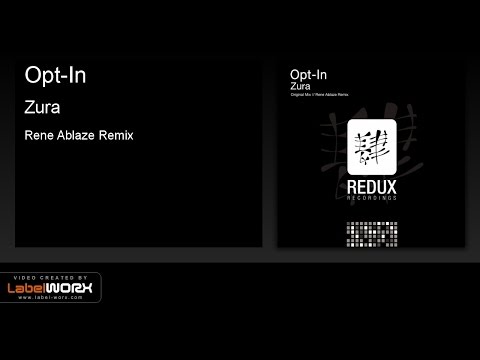 Opt-In - Zura (Rene Ablaze Remix) [Redux Recordings]