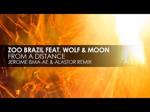 Zoo Brazil featuring Wolf and Moon - From A Distance (Jerome Isma-Ae & Alastor Remix)