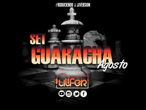 SET GUARACHA AGOSTO 2021 - DJ ULFER