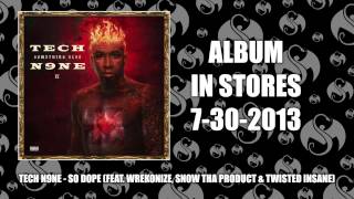 Tech N9ne - So Dope (They Wanna) (Feat. Wrekonize, Snow Tha Product &amp; Twisted Insane)