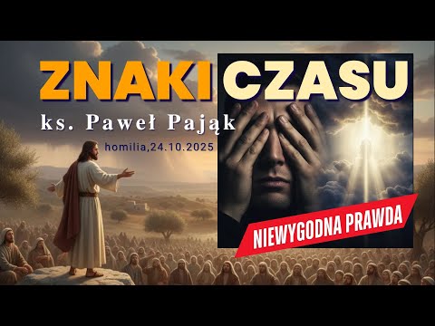 Znaki czasu: Dlaczego uciekamy od prawdy dla wygody? - ks. Paweł Pająk
