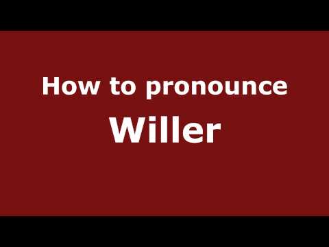 How to pronounce Willer