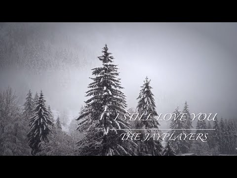 The Jayplayers - I Still Love You (Lyric Video)