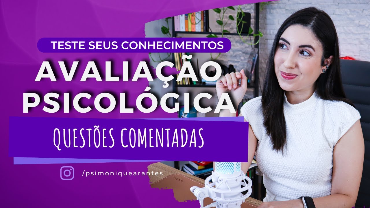 AVALIAÇÃO PSICOLÓGICA | QUESTÕES DE CONCURSOS COMENTADAS | TESTE SEUS CONHECIMENTOS